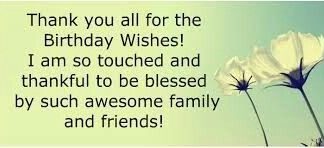 Birthday Quotes : Thank you for thr birthday wishes