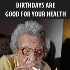 Happy Birthday Wiches : Good For Your Health – Funny Happy Birthday Meme
