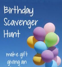 Birthday Party : Add a fun twist to a birthday by sending your child on a birthday scavenger hunt…