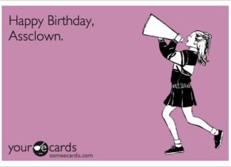 Happy Birthday Wiches : Happy Birthday, Assclown.