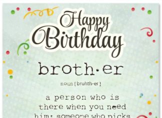 Happy Birthday Brother : You’ve always known just what to say to cheer me up when I was having a rough …