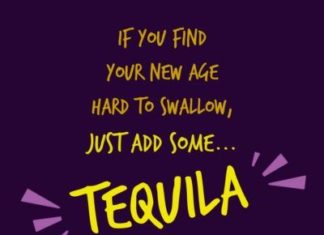 Happy Birthday Wiches : If you find your new age hard to swallow, just add some… Tequila!!!