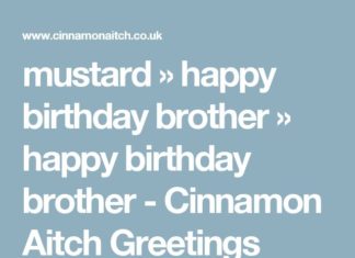 Happy Birthday Brother : mustard » happy birthday brother » happy birthday brother – Cinnamon Aitch Gre…