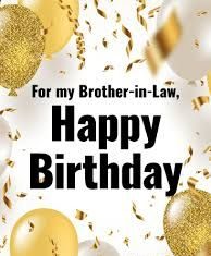 Happy Birthday Brother : Afbeeldingsresultaat voor happy birthday brother in law
