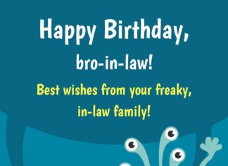 Happy Birthday Brother : Happy Birthday, bro-in-law! Best wishes from your freaky, in-law, family.