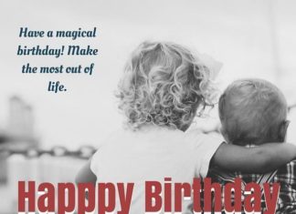 Happy Birthday Brother : Have-a-magical-birthday-brother-Make-the-most-out-of-life..jpg (640×640)