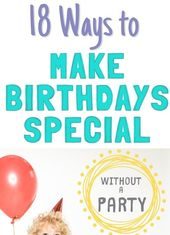 Birthday Party : 18 Ways to Make Birthdays Special