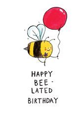 Birthday Quotes : Happy Bee-lated Birthday Card