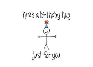 + 112 happy birthday wishes : Here’s A Birthday Hug Just For You.