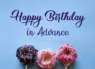 + 112 happy birthday wishes : Advance Birthday Wishes – Happy Birthday in Advance Quotes