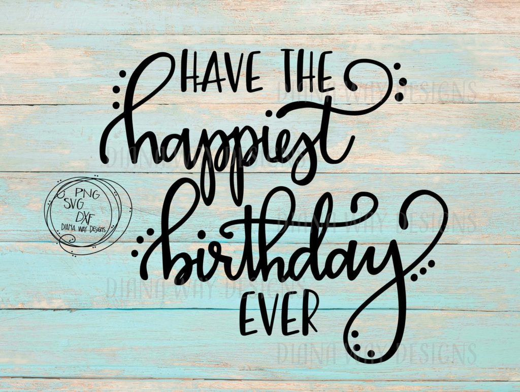 Download 112 Happy Birthday Wishes Have The Happiest Birthday Ever Svg Png Dxf Cut Files Sillouette Cricut Birthday Svg Happy Birthday Wish Askbirthday Com You Number One Source For Beautiful Collection Of